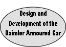 
Design and 
Development of the 
Daimler Armoured Car 
