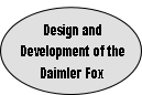 
Design and 
Development of the
Daimler Fox